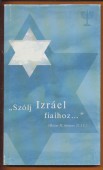 " Szólj Izráel fiainak..." (Mózes II. könyve 31.13) Dr. Enlander Tibor, a Magyarországi Cionista Szövetség elnöke 70. születésnapjára
