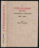 A forradalmak kora. Magyarország története 1918-1920. [Reprint]