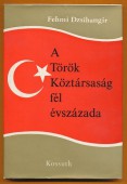 A Török Köztársaság fél évszázada. Politikai és gazdasági áttekintés