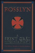 Rosslyn, a Szent Grál titkainak őrzője