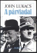 A párviadal. A nyolcvannapos párbaj Churchill és Hitler között 1940. május 10.-július 31.