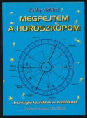Megfejtem a horoszkópom. Asztrológia kezdőknek és haladóknak
