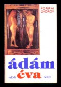 Ádám, valódi Éva nélkül. Kultikus gyógymódok, legendák - mai szemmel.