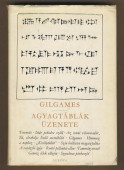 Gilgames ; Agyagtáblák üzenete. Ékírásos akkád versek