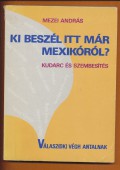 Ki beszél itt már Mexikóról? Kudarc és szembesítés. Válasz(ok) Végh Antalnak