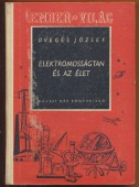 Elektromosságtan és az élet. Az élő fizika II.