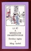 A szerelem imaszőnyege. Erotikus regény a Ming-korból