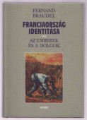 Franciaország identitása II. kötet. Az emberek és a dolgok