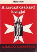 A kereszt és a kard lovagjai (a Máltai Lovagrend)