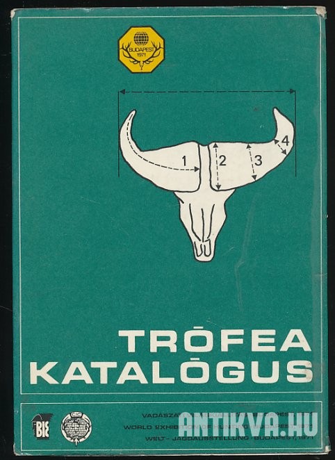 Trófea katalógus. Vadászati világkiállítás, Budapest 1971.