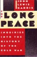 The Long Peace. Inquiries Into the History of the Cold War