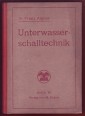 Unterwasserschalltechnik. Grundlagen, Ziele und Grenzen.  (Submarine Akustik in Theorie und Praxis.)