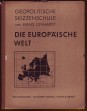 Skizzenschule für den geographischen und historisch-politischen Unterricht. 1. Teil: Die europäische Welt