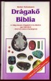 Drágakő Biblia. A világ összes drágaköve és ékköve egy kötetben 1500 kő színes fényképével