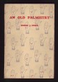 An Old Palmistry. Being the Earliest Known Book of Palmistry in English