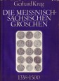 Die meißnisch-sächsischen Groschen. 1338 bis 1500