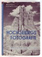 Hochgebirgsfotografie. Erfahrungen und Erkenntnisse eines Lichtbildners im Hochgebirge 