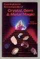 Cunningham' Encyclopedia of Crystal, Gem & Metal Magic