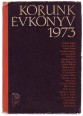 Korunk évkönyv 1973. Tanulmányok a romániai magyar tudományosság műhelyéből