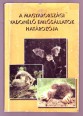 A magyarországi vadonélő emlősállatok határozója (Küllemi és csonttani bélyegek alapján)