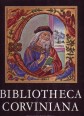 Bibliotheca Corviniana. The Library of King Matthias Corvinus of Hungary
