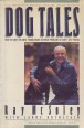 Dog Tales. How To Solve The Most Troublesome Behavior Problems of Man's Best Friend