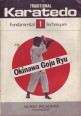Traditional Karate-Do - Okinawa Goju Ryu Vol. 1. The Foundamental Techniques