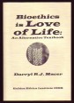 Bioethics is Love of Life. An Alternative Textbook