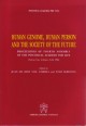 Human Genome, Human Person and the Society of the Future. Proceedings of Fourth Assembly of the Pontifical Academy for Life