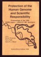 Protection of the Human Genome and Scientific Responsibility. Proceedins of 1995 MURS-Japan/UNESCO IBC Seminars