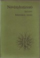 Növényhatározó I-II kötet Baktériumok - mohák; Harasztok - virágos növények