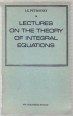 Lectures on the Theory of Integral Equations