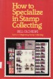 How to Specialize in Stamp Collecting