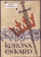 Korona és kard. Magyarország a XI-XIII. században
