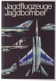 Jagdflugzeuge. Jagdbomber. Mit plastischen Vierseitenrissen von Ralf Swoboda