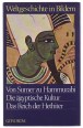 Von Sumer zu Hammurabi; Die ägyptische Kultur; Das Reich der Herhiter