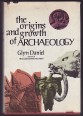 The Origins and Growth of Archaeology 
