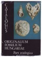 Magyarországi ősmaradványtípusok jegyzéke.Catalogus originalium fossilium hungariae.