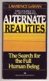 Alternate Realities. The Search for the Full Human Being