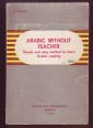 Arabic without teacher: Simple and easy method to learn Arabic Reading