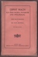 Ernst Mach als Philosoph, Physiker und Psycholog. Eine Monographie