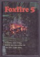 Foxfire 5. Ironmaking, Blacksmithing, Flintlock Rifles, Bear Hunting, and other Affairs of Plain Living