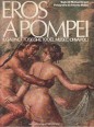 Eros a Pompei. Il gabinetto segreto del museo di Napoli