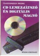 CD lemezjátszó és digitális magnó