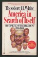 America in Search of Itself. The Making of the President 1956-1980