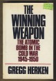 The Winning Weapon. The Atomic Bomb in the Cold War 1954-1950