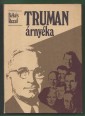 Truman árnyéka. Kontinuitás és változások a második világháború utáni amerikai globálstratégiában