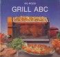 Grill ABC. Tanácsok, receptek