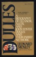 Dulles: A Biography of Eleanor, Allen, and John Foster Dulles and Their Family Network