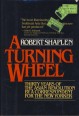 A Turning Wheel. Three Decades of the Asian Revolution as Witnessed by a Correspondent for The New Yorker 